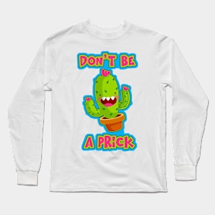 Cactus Don't Be A Prick Funny Succulent Long Sleeve T-Shirt